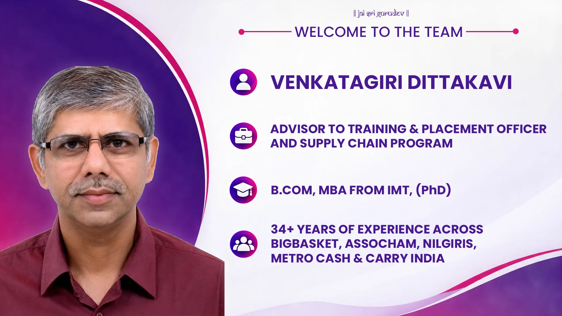 Welcome to the team — Venkatagiri Dittakavi, Advisor to Training & Placement Officer and Supply Chain Program. B.Com, MBA from IMT, (PhD). 34+ years of experience across BigBasket, ASSOCHAM, Nilgiris, Metro Cash & Carry India.